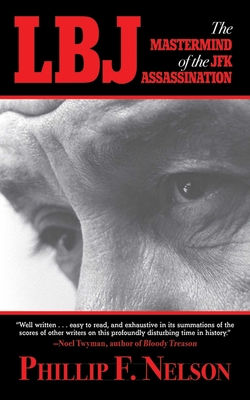 Lbj: The MasterMind of the JFK Assassination - Nelson, Phillip F