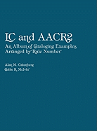 LC and AACR2: An Album of Cataloging Examples Arranged by Rule Number