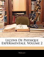 Leons De Physique Exprimentale, Volume 2 - Nollet