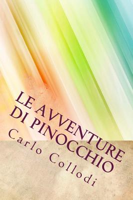 Le Avventure DI Pinocchio - Collodi, Carlo