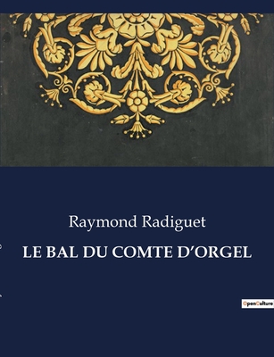 Le Bal Du Comte D'Orgel - Radiguet, Raymond