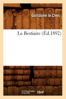 Le Bestiaire (Ed.1892) - Le Clerc, Guillaume