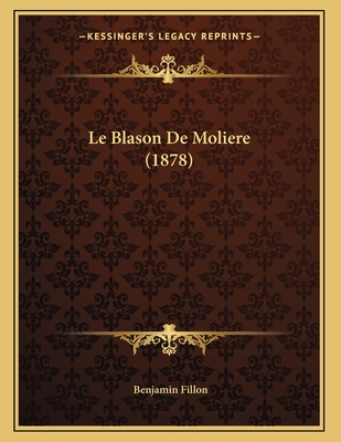 Le Blason de Moliere (1878) - Fillon, Benjamin