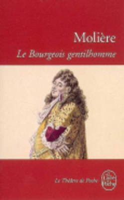 Le Bourgeois Gentilhomme - Moliere, Jean-Baptiste
