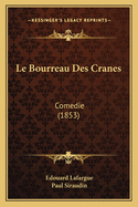 Le Bourreau Des Cranes: Comedie (1853)