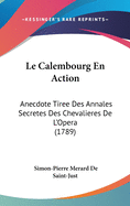 Le Calembourg En Action: Anecdote Tiree Des Annales Secretes Des Chevalieres de L'Opera (1789)