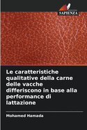 Le caratteristiche qualitative della carne delle vacche differiscono in base alla performance di lattazione