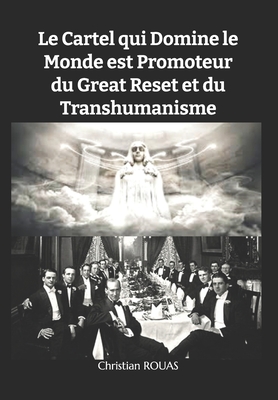 Le Cartel des Matres du monde: Great Reset, Transhumanisme - Rouas, Christian