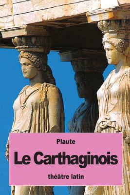 Le Carthaginois - Sommer, douard (Translated by), and Plaute