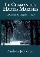 Le Chaman des Hautes Marches: Le Gardien des Dragons
