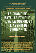 Le champ de bataille thique: L'IA, la guerre et l'avenir de l'humanit