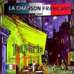 Le Chanson Francaise: Toi, Paris