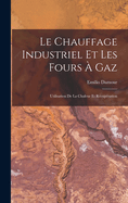 Le Chauffage Industriel Et Les Fours  Gaz: Utilisation De La Chaleur Et Rcupration