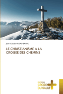 Le Christianisme a la Croisee Des Chemins