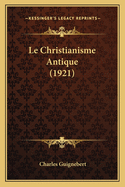 Le Christianisme Antique (1921)