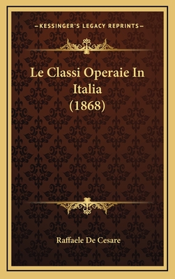 Le Classi Operaie in Italia (1868) - De Cesare, Raffaele