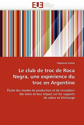 Le Club de Troc de Roca Negra, Une Experience Du Troc En Argentine - Drelon-S