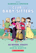 Le Club Des Baby-Sitters: N 11 - Au Revoir, Stacey!