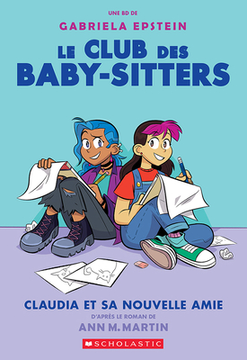 Le Club Des Baby-Sitters: N 9 - Claudia Et Sa Nouvelle Amie - Martin, Ann M