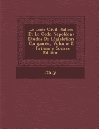 Le Code Civil Italien Et Le Code Napol?on: ?tudes De L?gislation Compar?e, Volume 1