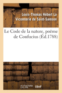 Le Code de la nature, po?me de Confucius