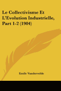 Le Collectivisme Et L'Evolution Industrielle, Part 1-2 (1904)