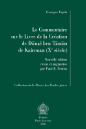 Le Commentaire Sur Le Livre de La Creation de Dunas Ben Tamim de Kairouan (Xe Siecle): Nouvelle Edition Revue Et Augmentee Par Paul B. Fenton