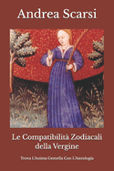 Le Compatibilit Zodiacali della Vergine: Trova L'Anima Gemella Con L'Astrologia