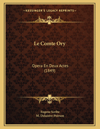 Le Comte Ory: Opera En Deux Actes (1849)