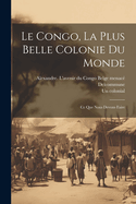 Le Congo, la plus belle colonie du monde; ce que nous devons faire