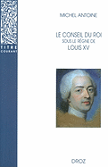 Le Conseil Du Roi Sous Le Regne de Louis XV