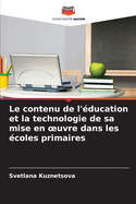 Le contenu de l'?ducation et la technologie de sa mise en oeuvre dans les ?coles primaires