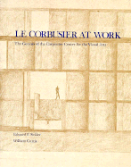 Le Corbusier at Work: The Genesis of the Carpenter Center for Visual Arts - Sekler, Eduard F, and Curtis, William, Dr., PH.D., and Sert, Jose Luis (Designer)