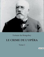 Le Crime de l'Op?ra: Tome 1