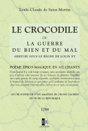 Le Crocodile: Ou La Guerre Du Bien Et Du Mal Arriv?e Sous Le R?gne de Louis XV
