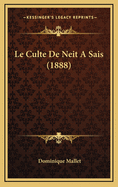 Le Culte de Neit a Sais (1888)