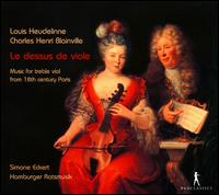 Le Dessus de Viole: Music for Treble Viol from 18th Century Paris - Hamburger Ratsmusik; Simone Eckert (conductor)