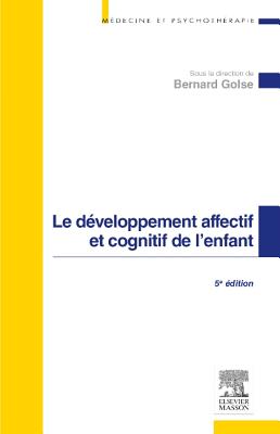 Le Developpement Affectif Et Cognitif de L'Enfant - Golse, Bernard