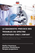 Le Diagnostic Pr?coce Des Troubles Du Spectre Autistique Chez l'Enfant