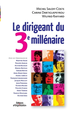 Le dirigeant du 3e mill?naire - Saloff Coste, Michel, and Dartiguepeyrou, Carine, and Raffard, Wilfrid