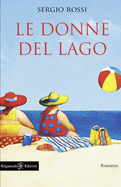 Le donne del lago: Un libro da leggere assolutamente, uno dei romanzi pi? venduti