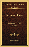 Le Drame Chinois: Juillet-Aout, 1900 (1900)