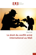 Le droit du conflit arm? international au Mali