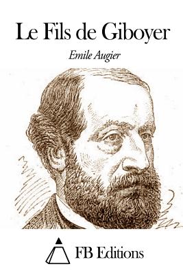 Le Fils de Giboyer - Fb Editions (Editor), and Augier, Emile