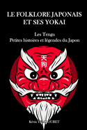 Le folklore japonais et ses Yokai: Les Tengu, petites histoires et lgendes du Japon