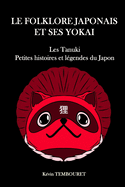 Le folklore japonais et ses Yokai: Tanuki, petites histoires et lgendes du Japon