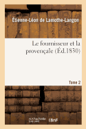 Le Fournisseur Et La Provenale. Tome 2