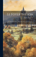 Le Foyer Breton: Traditions Populaires. Illustr. Par Tony Johannot [U.A.]...
