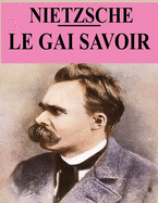 Le Gai Savoir: dition originale et annote