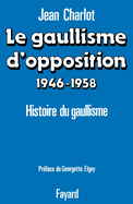 Le Gaullisme d'opposition